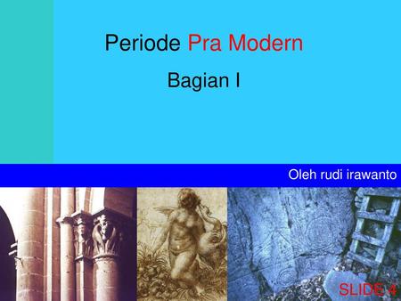 Periode Pra Modern Bagian I Oleh rudi irawanto SLIDE 4.