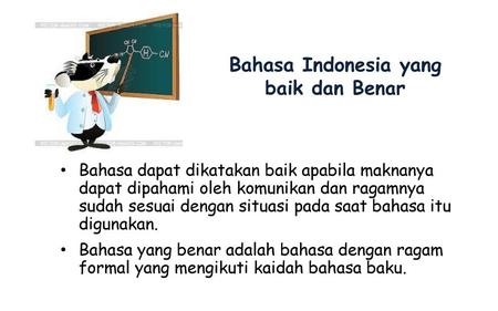 Bahasa Indonesia yang baik dan Benar