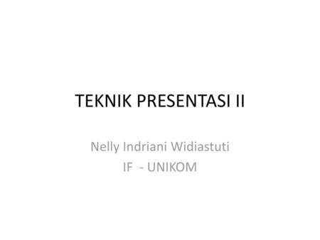 Nelly Indriani Widiastuti IF - UNIKOM