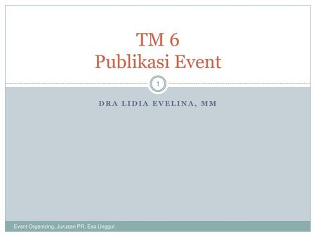 TM 6 Publikasi Event Dra Lidia Evelina, MM