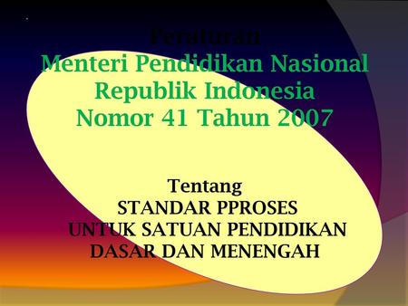 Menteri Pendidikan Nasional Republik Indonesia Nomor 41 Tahun 2007