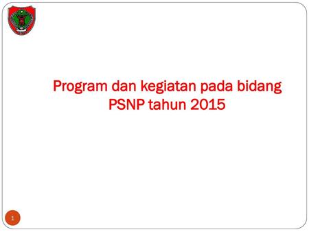 Program dan kegiatan pada bidang PSNP tahun 2015