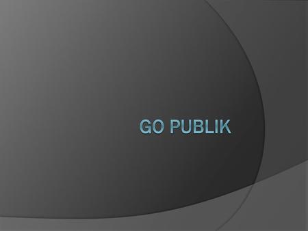 GO PUBLIK.