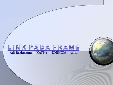 Adi Rachmanto – KAIT-1 – UNIKOM – 2011