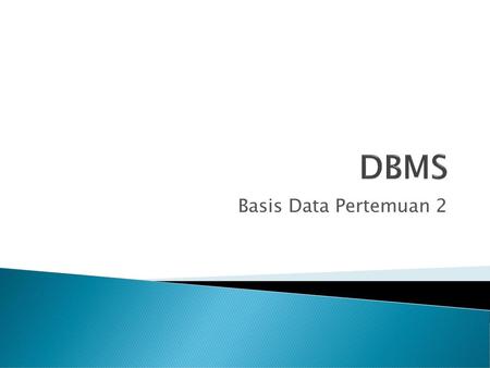 DBMS Basis Data Pertemuan 2.
