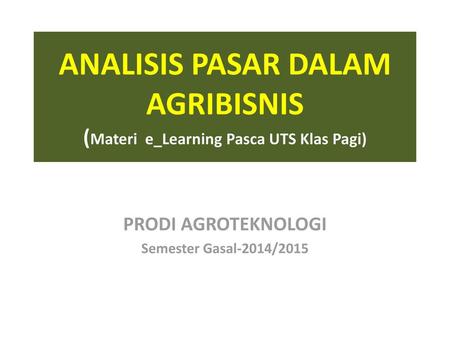 PRODI AGROTEKNOLOGI Semester Gasal-2014/2015