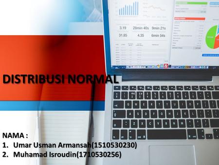 This presentation uses a free template provided by FPPT.com  DISTRIBUSI NORMAL NAMA : 1.Umar Usman Armansah( )