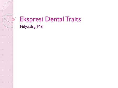Ekspresi Dental Traits