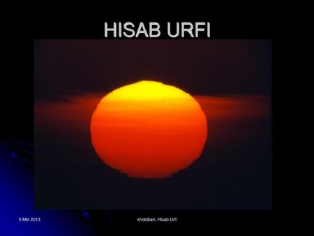 HISAB URFI 5 Mei 2013 khobibah, Hisab Urfi.