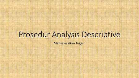 Prosedur Analysis Descriptive