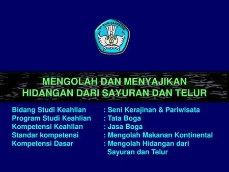 MENGOLAH DAN MENYAJIKAN HIDANGAN DARI SAYURAN DAN TELUR