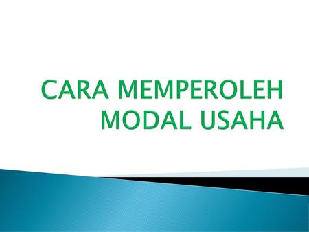 CARA MEMPEROLEH MODAL USAHA