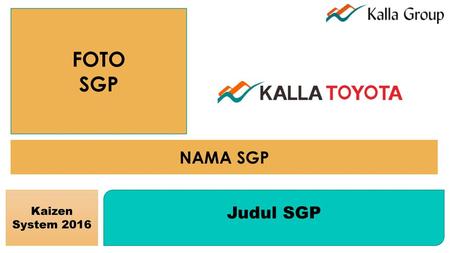 FOTO SGP NAMA SGP Kaizen System 2016 Judul SGP.