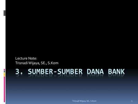 3. Sumber-Sumber Dana Bank