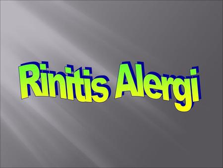 Rinitis Alergi.