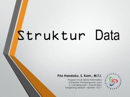 Struktur Data Prio Handoko, S. Kom., M.T.I.