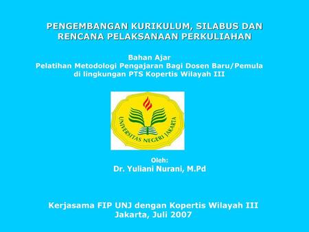 PENGEMBANGAN KURIKULUM, SILABUS DAN RENCANA PELAKSANAAN PERKULIAHAN