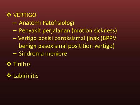 VERTIGO Anatomi Patofisiologi Penyakit perjalanan (motion sickness)