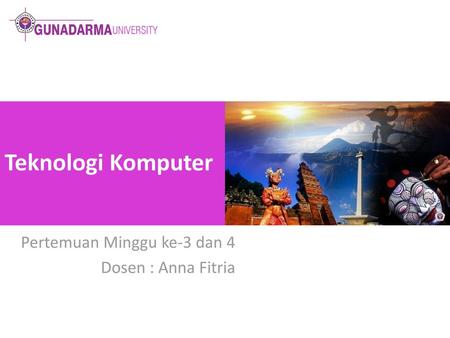 Pertemuan Minggu ke-3 dan 4 Dosen : Anna Fitria