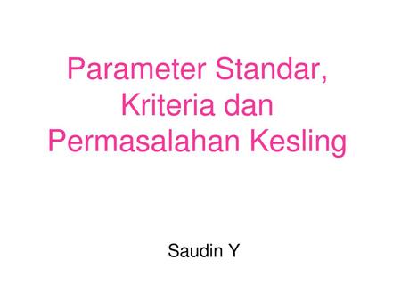 Parameter Standar, Kriteria dan Permasalahan Kesling