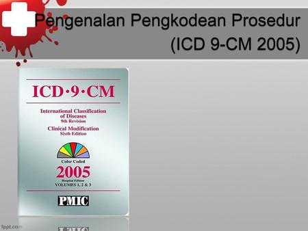 Pengenalan Pengkodean Prosedur (ICD 9-CM 2005)
