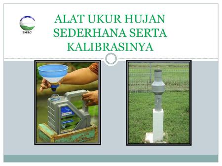 ALAT UKUR HUJAN SEDERHANA SERTA KALIBRASINYA