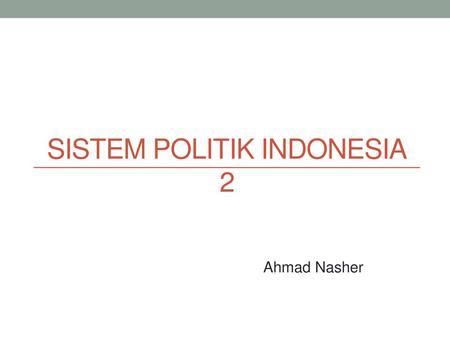 Sistem Politik indonesia 2