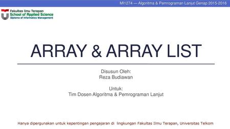 Array & Array List Disusun Oleh: Reza Budiawan Untuk: