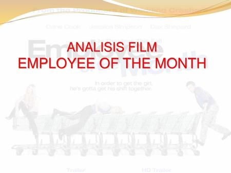 ANALISIS FILM EMPLOYEE OF THE MONTH.