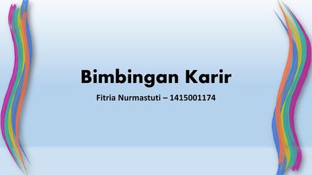 Bimbingan Karir Fitria Nurmastuti – 1415001174.