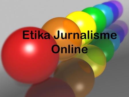 Etika Jurnalisme Online