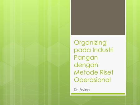 Organizing pada Industri Pangan dengan Metode Riset Operasional