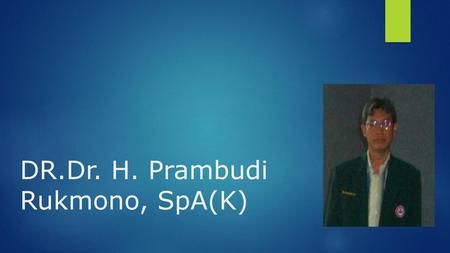 DR.Dr. H. Prambudi Rukmono, SpA(K)