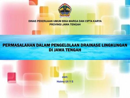 PERMASALAHAN DALAM PENGELOLAAN DRAINASE LINGKUNGAN DI JAWA TENGAH