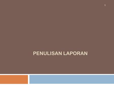 PENULISAN LAPORAN.