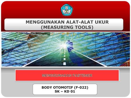 MENGGUNAKAN ALAT-ALAT UKUR (MEASURING TOOLS)