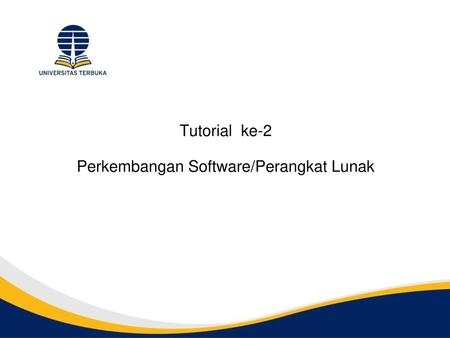Tutorial ke-2 Perkembangan Software/Perangkat Lunak