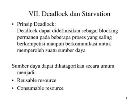 VII. Deadlock dan Starvation