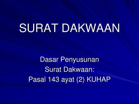 Dasar Penyusunan Surat Dakwaan: Pasal 143 ayat (2) KUHAP