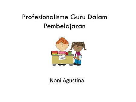 Profesionalisme Guru Dalam Pembelajaran