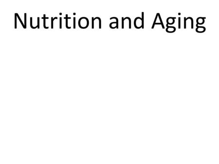 Nutrition and Aging.