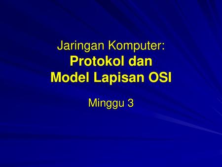 Jaringan Komputer: Protokol dan Model Lapisan OSI