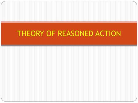 THEORY OF REASONED ACTION