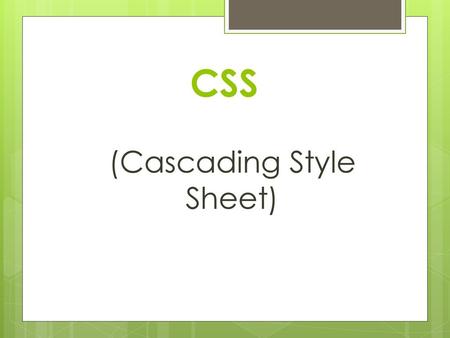 (Cascading Style Sheet)