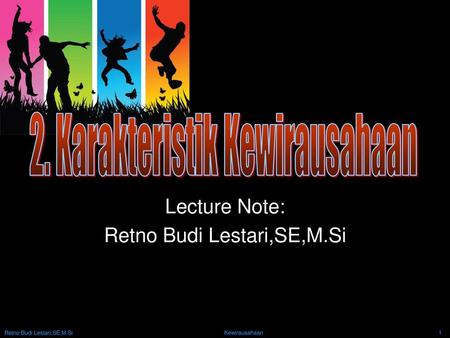 Lecture Note: Retno Budi Lestari,SE,M.Si