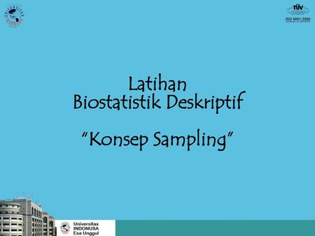 Latihan Biostatistik Deskriptif “Konsep Sampling”