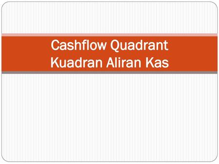 Cashflow Quadrant Kuadran Aliran Kas