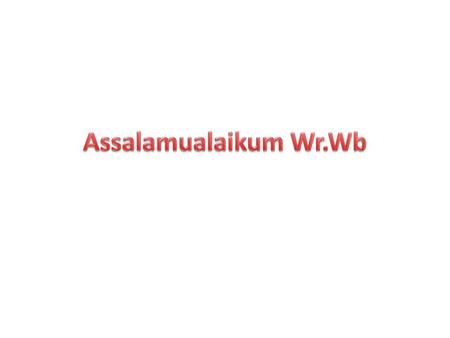 Assalamualaikum Wr.Wb.