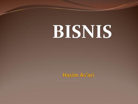 BISNIS Hasim As’ari.