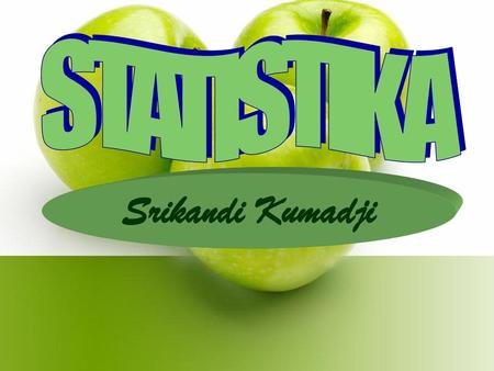 STATISTIKA Srikandi Kumadji.